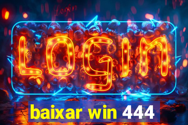 baixar win 444